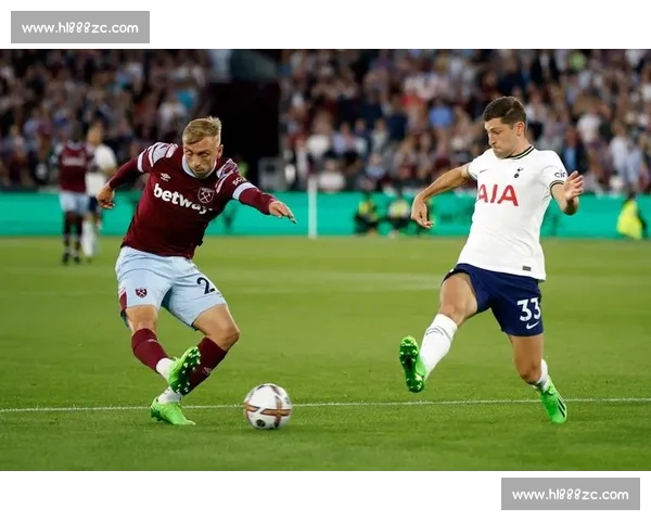 英超焦点大战西汉姆联对阵热刺直播全程看点解析与走势分析解读